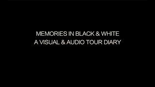Archive - Memories in Black & White - A Visual Audio Tour Diary
