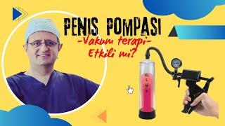 PENİS POMPALARI PENİSİNİZİN DAHA BÜYÜK VE KALIN OLMASINA YARDIMCI OLABİLİR Mİ?