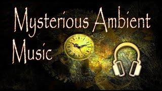 Clockwork Dreams — Mysterious Ambient Music | Dark Music | Tracklist 