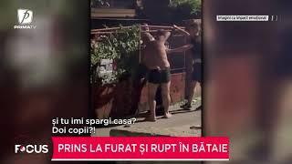 Prins la furat și rupt în bătaie