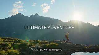 Transform Every Journey Into the Ultimate Adventure at BMW of Wilmington