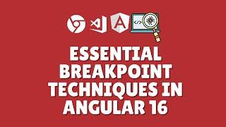 Debug Like a Pro: Essential Breakpoint Techniques in Angular