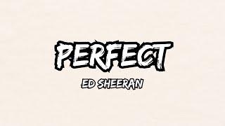 Ed Sheeran - Perfect ( Lyrics )