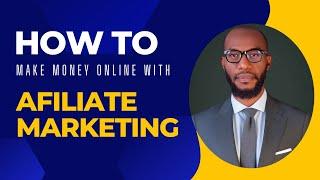 How To Make Money Online With Affiliate Marketing