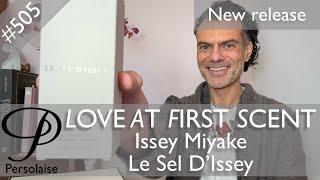 Issey Miyake Le Sel D'Issey perfume review on Persolaise Love At First Scent episode 505