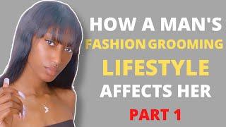 Why Men fashion grooming lifestyle important to women