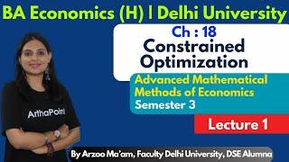 2024| Ch 18 - Constrained Optimization | Method of Substitution | Advanced MME | Eco(H) Sem 3 | L1