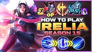 HOW TO PLAY IRELIA SEASON 15 | NEW Build & Runes | Season 15 Irelia guide | League of Legends