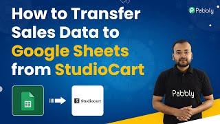 How to Transfer Sales Data to Google Sheets from StudioCart