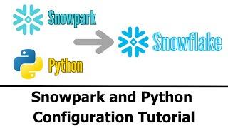 Snowpark and Python Connection Configuration | Convert Snowflake Dataframe to Pandas Dataframe