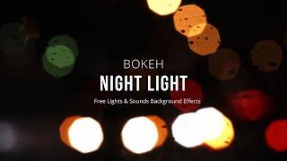 Bokeh Light Night Light Traffic - Free Effects Background Video