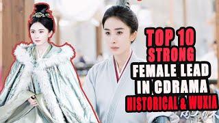 Top 10 Strong Female Leads in Chinese Historical and Wuxia Drama