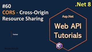 Part 60 CORS - Cross Origin Resource Sharing .Net 8, 7, 6 || Web API Tutorials @NehanthWorld