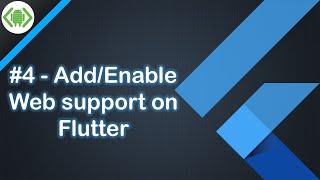 #4 - Add/Enable Web support on Flutter