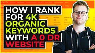 How I Rank For 4k Organic Keywords With a 0 DR Website