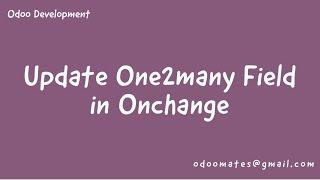 How To Update One2many Field From OnChange Of Field in Odoo