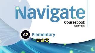Navigate A2 Elementary Unit 2