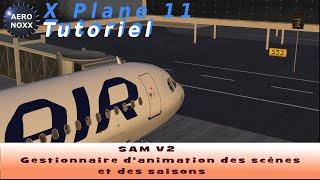 XP 11 Tuto Français / SAM v2 Scenery Animation Manager Plugin Autogate et changement des saisons