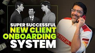 Super Successful New Client Onboarding System - Watch This | Avi Arya