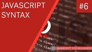 JavaScript Tutorial For Beginners #6 - Basic JavaScript Syntax & Rules