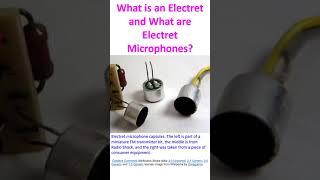 What is an Electret and What are Electret Microphones?