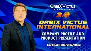 ORBIX VICTUS INTERNATIONAL (OVI) - Company Profile and Product Presentation by Coach Jhapz Ramirez