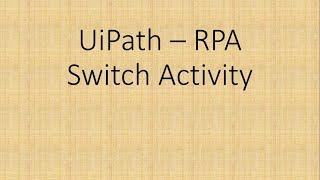 Switch Activity in UiPath