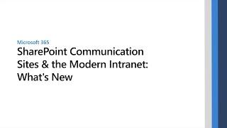 SharePoint Communication Sites & the Modern Intranet: What's New
