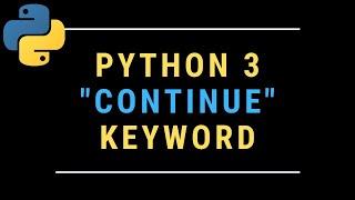 Python For Loops with "Continue" Keyword Tutorial - Using the Continue Statement