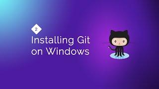 Git for Everybody: Installing Git on Windows