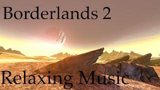 Borderlands 2 - Relaxing Music and Ambience