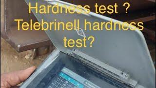 Hardness Test ? Telebrinell hardness test ?