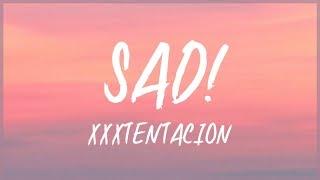 XXXTENTACION -SAD! (Lyrics) 