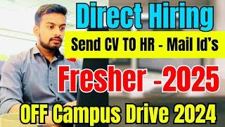 Direct Hiring | OFF Campus Drive For 2025, 2024 Batch | Fresher Recruitment