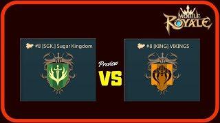 Mobile Royale: [KING] vs [SGK]  Kingdom 8 (Preview)