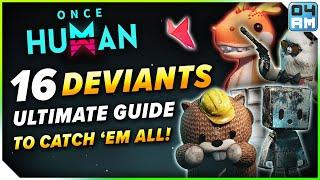 Once Human ULTIMATE Deviant Securement Guide - Get 16 Unique Deviants Early Game!