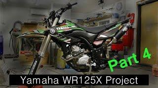 Yamaha WR125X Project / Part 4