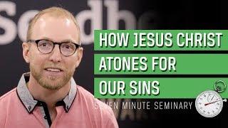 How Jesus Christ Atones For Our Sins (Joshua McNall)