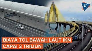 Terowongan Tol Bawah Laut di IKN Telan Biaya Rp 3 Triliun