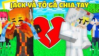 NẾU JACK VÀ TÔ GÀ CHIA TAY NHAU LÀM SINH TỐ TEAM BẤT NGỜ TRONG MINECRAFT*JACK VÀ GÀ GIẬN NHAU