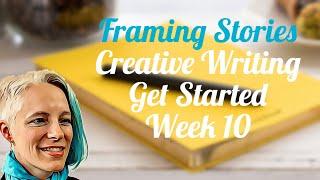 Framing Stories -  [Week 10] Get Started Creative Writing Course