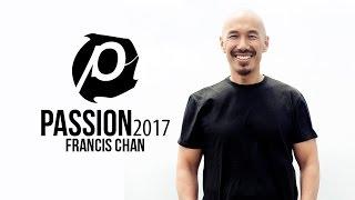 Passion 2017, Atlanta - Francis Chan (session 4)