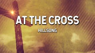 At the Cross - Hillsong (Lyric Video)