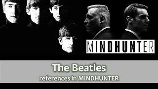 THE BEATLES - references in MINDHUNTER