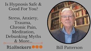 Is Hypnosis Safe & Good For You? • Bill Patterson