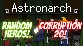 [Astronarch] Random Heroes and Corruption 20!