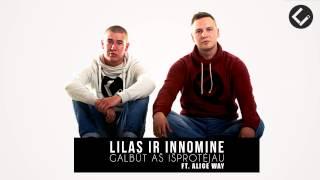 Lilas ir Innomine - Galbūt aš išprotėjau (ft Alice Way)