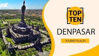 Top 10 Best Tourist Places to Visit in Denpasar | Indonesia - English