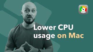 How to lower app CPU usage on Mac with ease