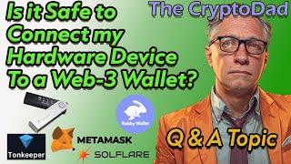 Is it Safe to Connect a Crypto Hardware Device to a Web 3 wallet? Yes it Is Safe & Smart! 